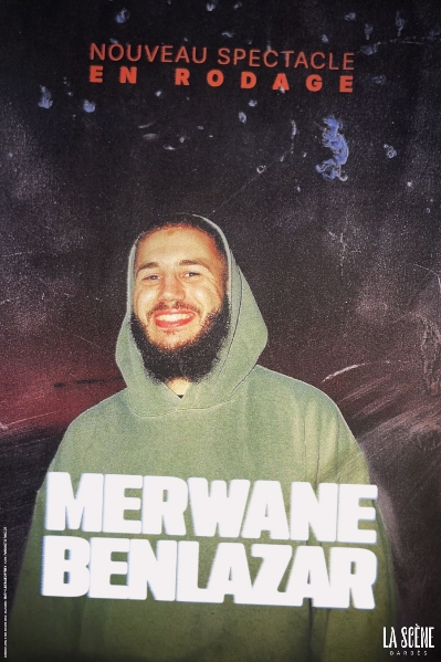 Merwane Benlazar - Nouveau spectacle en Rodage